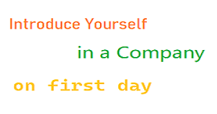 introduce yourself in a company on first day