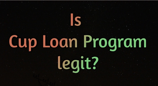 Is Cup Loan Program Legit?