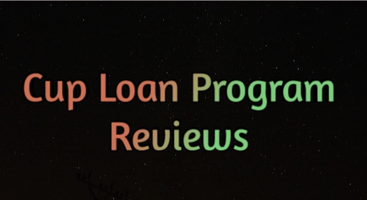 Cup Loan Program Reviews